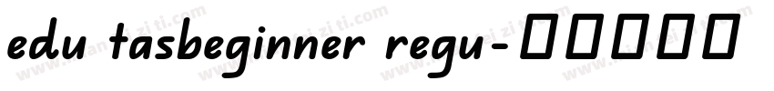 edu tasbeginner regu字体转换